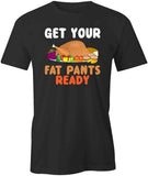 Fat Pants Ready T-Shirt