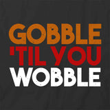 Gobble Wobble T-Shirt