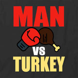 Man Vs Turkey T-Shirt