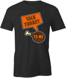 Talk Turkey T-Shirt