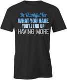 Be Thankful T-Shirt