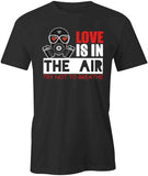 Love Is In Air T-Shirt