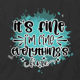 It's Fine T-Shirt