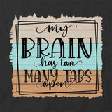 Too Many Tabs T-Shirt