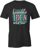Horrible Idea T-Shirt