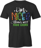 Nicer Than Face T-Shirt