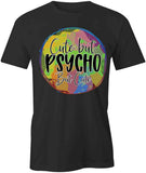 Cute But Psycho T-Shirt