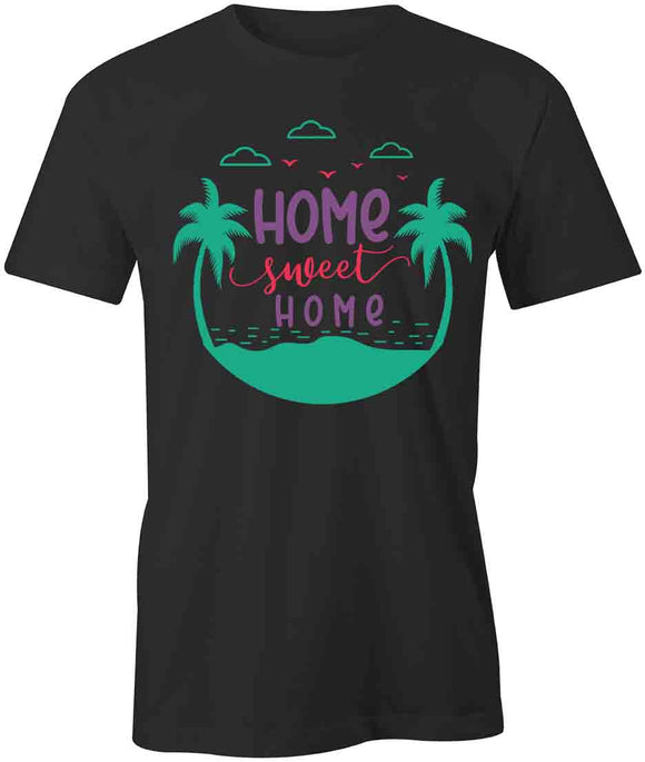 Home Sweet Home T-Shirt