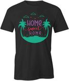 Home Sweet Home T-Shirt