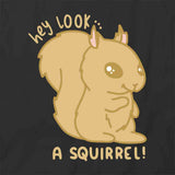 Look A Squirrel T-Shirt