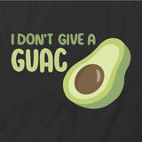 Don’t Give Guac T-Shirt