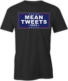 Mean Tweets T-Shirt