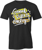 Good Vibes Only T-Shirt