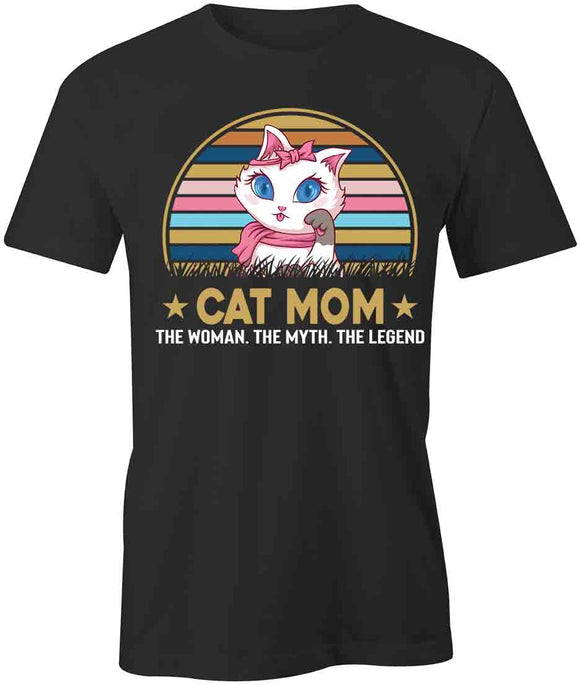 Cat Mom Woman Myth Legend T-Shirt