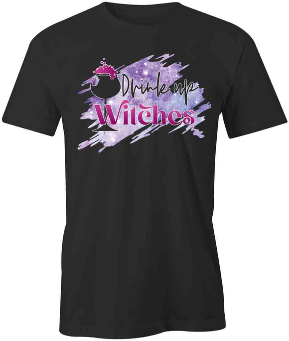 Drink Up Witches T-Shirt
