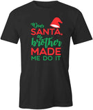 Brother Made Me T-Shirt