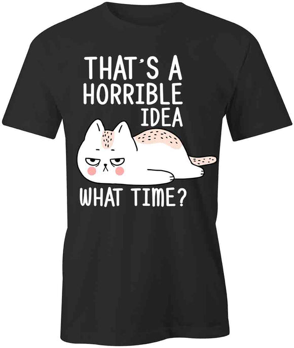 Horrible Idea Cat T-Shirt