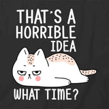 Horrible Idea Cat T-Shirt
