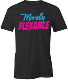 Morally Flexible T-Shirt