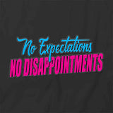 No Expectations No Disappointments T-Shirt