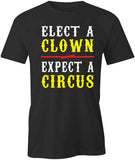 Elect A Clown T-Shirt