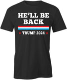He'll Be Back T-Shirt