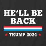 He'll Be Back T-Shirt