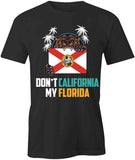 Don't CA My FL Flag T-Shirt