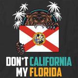 Don't CA My FL Flag T-Shirt