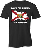 Don't CA My FL T-Shirt