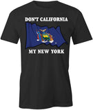 Don't CA My NY T-Shirt