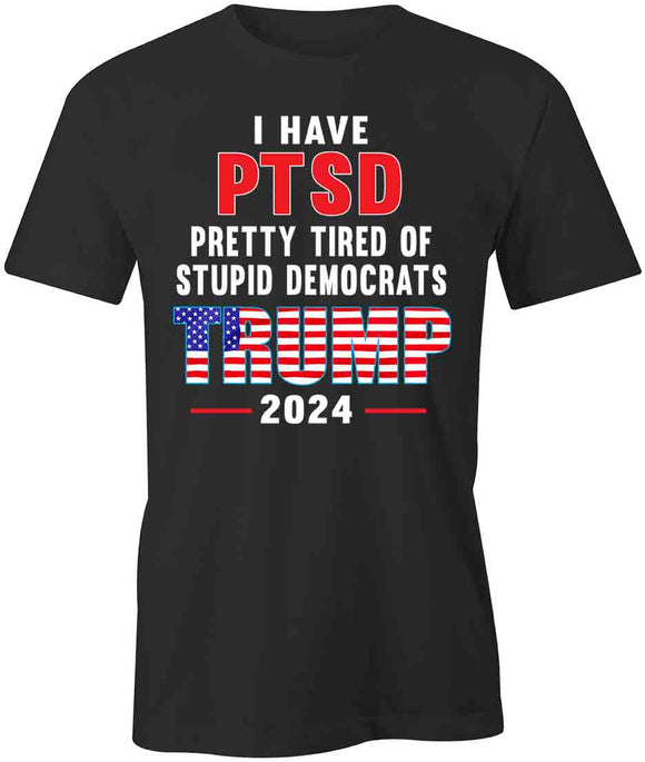 I Have PTSD T-Shirt