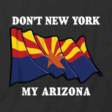 Don't NY My AZ T-Shirt
