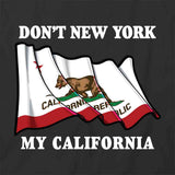 Don't NY My CA T-Shirt