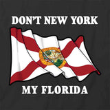 Don't NY My FL T-Shirt