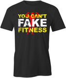 You Can't Fake Fitness  T-Shirt