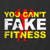 You Can't Fake Fitness  T-Shirt