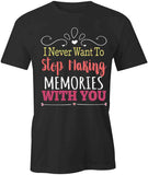 I Never Want To Stop T-Shirt