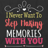 I Never Want To Stop T-Shirt