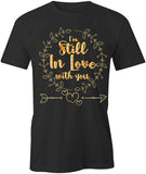 I'm Still In Love With You T-Shirt
