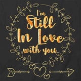 I'm Still In Love With You T-Shirt