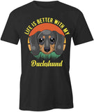 Better With Dachshund T-Shirt