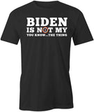Biden You Know The Thing T-Shirt