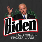 Biden The Quicker F'er Upper T-Shirt