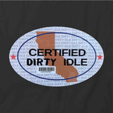 Certified Dirty Idle T-Shirt