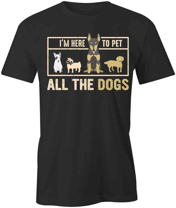 Pet The Dogs T-Shirt