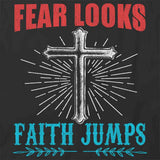 Fear Looks Faith Jumps T-Shirt