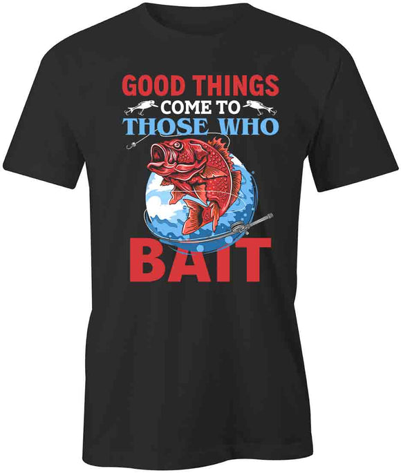 Those Who Bait T-Shirt