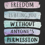 Freedom Is Being You T-Shirt