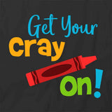 Get Your Cray On T-Shirt